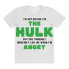 I'm Not Saying I'm The Hulk All Over Women's T-shirt