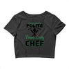 I Was One A Polite Well Mannered Young Lady And Then I Became A Chef Crop Top
