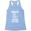 Back Of I Have A Crazy Mother And I am not Afraid To Use Her Racerback Tank