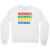 heathers girls and veronica Crewneck Sweatshirt