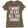 i want to eat all the things Ladies Fitted T-Shirt