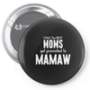 Only The Best Moms Get Promoted To Mamaw Pin-back button