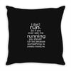 i don't run Throw Pillow