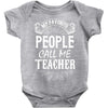 My Favorite People Call Me Teacher Baby Bodysuit