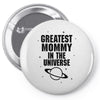 Greatest Mommy In The Universe Pin-back button
