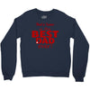 best dad ever Crewneck Sweatshirt