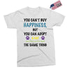 you can't buy happiness, but you can adopt a cat and that's pretty muc Exclusive T-shirt