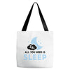 All You Need is Sleep Tote Bags