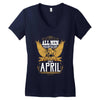 All Men Are Created Equal But Only The Best Are Born In April Women's V-Neck T-Shirt