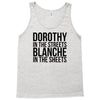 dorothy in the street blanche in the sheets Tank Top