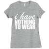 nothing to wear (2) Ladies Fitted T-Shirt