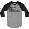 let me overthink this 3/4 Sleeve Shirt