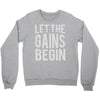 let the gains begin Crewneck Sweatshirt