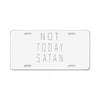 Not Today Satan License Plate
