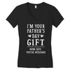 I&rsquo;m Your Father&rsquo;s Day Gift Mom Says You&rsquo;re Welcome Women's V-Neck T-Shirt