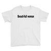 beautifull woman Youth Tee