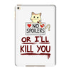 no spoilers... or i'll kill you iPad Mini 4