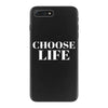 Choose Life iPhone 7 Plus Case