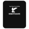 call me nighthawk step brothers Mousepad