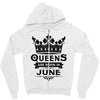 Queens Are Born In June Zipper Hoodie