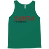 santa i'm a big fun Tank Top