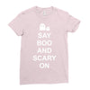 say boo and scary on Ladies Fitted T-Shirt