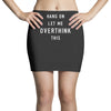 Hang On Let Me Overthink This Mini Skirts