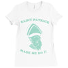 saint patrick made me do it Ladies Fitted T-Shirt