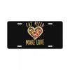 eat pizza make love License Plate