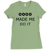 coco made me do it t shirt top tumblr tee tshirt swag dope rihanna cel Ladies Fitted T-Shirt