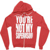 you're not my supervisor Zipper Hoodie