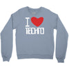 i love techno Crewneck Sweatshirt
