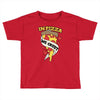 in pizza we crust Toddler T-shirt