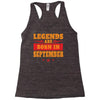 Legends Are Born In September Racerback Tank