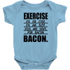 exercise eggs are sides for bacon t shirt funny college tee shirt brea Baby Onesie