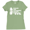 pickles are cucumbers soaked in evil Ladies Fitted T-Shirt