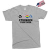 Stronger Together Exclusive T-shirt