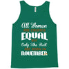 all women are created equal but only the best are born in november Tank Top