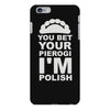 yout bet your pierogi i'm polish iPhone 6 Plus/6S Plus Case