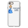 fashionably late iPhone 8 Case
