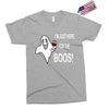 im here for the boos Exclusive T-shirt