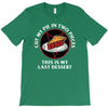 last dessert T-Shirt