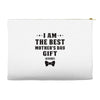 I Am The Best Mother's Day Gift Ever Accessory Pouches