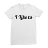i like to Ladies Fitted T-Shirt