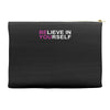 believe in yourself Accessory Pouches