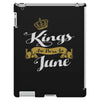 kings are born in june iPad 3 and 4 Case