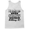 i never dreamed i'd end up to be a perfect freaking husband but here i Tank Top