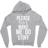 please don't make me do stuff. Zipper Hoodie