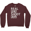 real men shoot raw Crewneck Sweatshirt