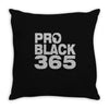 pro black 365 Throw Pillow